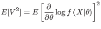 $\displaystyle E[V^{2}]=E\left[ \frac{\partial}{\partial\theta}\log f\left( X\vert\theta
\right) \right] ^{2}%
$