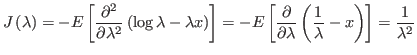 $\displaystyle J\left( \lambda\right) =-E\left[ \frac{\partial^{2}}{\partial\lam...
...al\lambda}\left( \frac{1}{\lambda}-x\right) \right] =\frac
{1}{\lambda^{2}}%
$